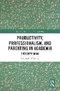 Productivity, Professionalism, and Parenting in Academia