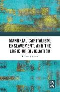 Manorial Capitalism, Enslavement, and the Logic of Dividuation