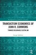 Transaction Economics of John R. Commons