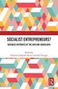 Socialist Entrepreneurs? Business Histories of the GDR and Yugoslavia