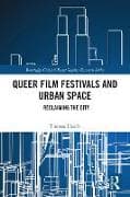Queer Film Festivals and Urban Space