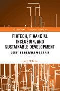 FinTech, Financial Inclusion, and Sustainable Development