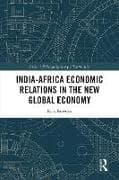 India-Africa Economic Relations in the New Global Economy