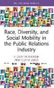 Race, Diversity, and Social Mobility in the Public Relations Industry
