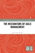 The Mechanisms of Agile Management