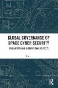 Global Governance of Space Cyber Security
