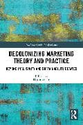 Decolonizing Marketing Theory and Practice