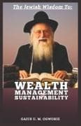 THE JEWISH WISDOM TO WEALTH MANAGEMENT AND SUSTAINABILITY
