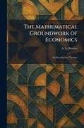 The Mathematical Groundwork of Economics