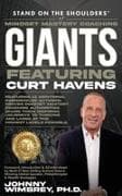 Stand on the Shoulders of Mindset Mastery Coaching Giant Featuring Curt Havens