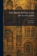 The Mercantile Law of Scotland