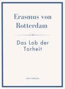 Erasmus von Rotterdam: Das Lob der Torheit. Neuausgabe