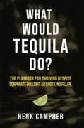 What Would Tequila Do?