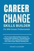 Career Change Skills Builder For Mid-Career Professionals