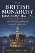 The British Monarchy Conspiracy Machine