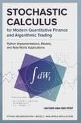 Stochastic Calculus for Modern Quantitative Finance and Algorithmic Trading
