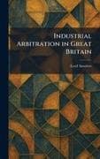 Industrial Arbitration in Great Britain