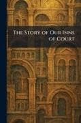 The Story of Our Inns of Court