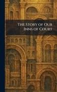 The Story of Our Inns of Court