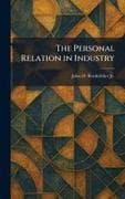 The Personal Relation in Industry