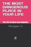 THE MOST DANGEROUS PLACE IN YOUR LIFE
