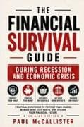 The Financial Survival Guide - During Recession and Economic Crisis