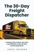 The 30-Day Freight Dispatcher