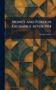 Money and Foreign Exchange After 1914