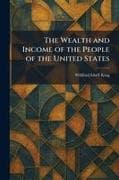 The Wealth and Income of the People of the United States