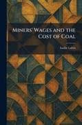 Miners' Wages and the Cost of Coal