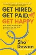 Get Hired, Get Paid, Get Happy