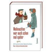 Weihnachten war auch schon mal später