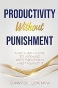 Productivity Without Punishment