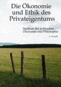 Die Ökonomie und Ethik des Privateigentums