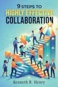 9 Steps To Highly Effective Collaboration
