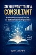 So You Want to be a Consultant