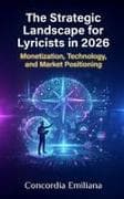 The Strategic Landscape for Lyricists in 2026