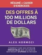 Des Offres à 100 millions de dollars Résumé et cahier d'exercices