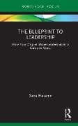 The Blueprint to Leadership