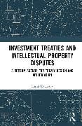 Investment Treaties and Intellectual Property Disputes