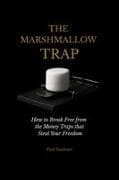 The Marshmallow Trap