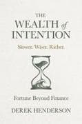 The Wealth of Intention