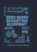 The Zero-Based Budgeting Blueprint