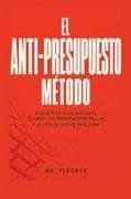 El Anti-Presupuesto Método