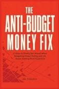 The Anti-Budget Money Fix