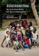Herzensauftrag. Wie ich in Kenia Mutter von über 80 Kindern wurde