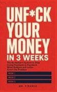 Unf*ck Your Money in 3 Weeks