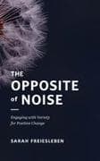 The Opposite of Noise