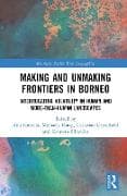 Making and Unmaking Frontiers in Borneo