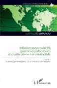 Inflation post covid-19, guerres commerciales et chaîne alimentaire mondiale